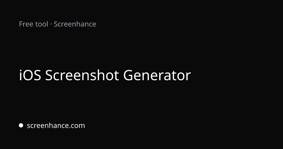 Free iOS Screenshot Generator - iPhone & iPad | Screenhance